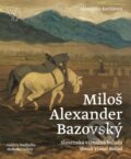 Kniha: Miloš Alexander Bazovský (Alexandra Kočišková). Galéria Nedbalka, 2023 Kniha: Miloš Alexander Bazovský (Alexandra Kočišková). Galéria Nedbalka, 2023