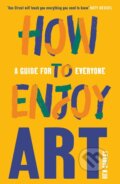 Kniha: How to Enjoy Art (Ben Street). Yale University Press, 2023 Kniha: How to Enjoy Art (Ben Street). Yale University Press, 2023