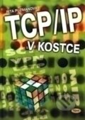 Kniha: TCP/IP v kostce (Rita Pužmanová). Kopp, 2004 Kniha: TCP/IP v kostce (Rita Pužmanová). Kopp, 2004