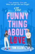 Kniha: The Funny Thing About Love (Tom Ellen). Hot Key, 2024 Kniha: The Funny Thing About Love (Tom Ellen). Hot Key, 2024