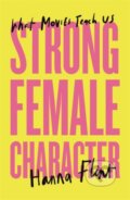 Kniha: Strong Female Character (Hanna Flint). Footnote Press Ltd, 2024 Kniha: Strong Female Character (Hanna Flint). Footnote Press Ltd, 2024
