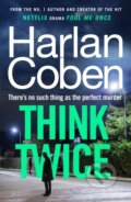 Kniha: Think Twice (Harlan Coben). Century, 2024 Kniha: Think Twice (Harlan Coben). Century, 2024
