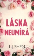 Kniha: Láska neumírá (L.J. Shen), 2024 Kniha: Láska neumírá (L.J. Shen), 2024