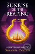 Kniha: Sunrise on the Reaping (Suzanne Collins). Scholastic, 2025 Kniha: Sunrise on the Reaping (Suzanne Collins). Scholastic, 2025