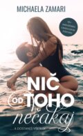 E-kniha: Nič od toho nečakaj... a dostaneš všetko! (Michaela Zamari) E-kniha: Nič od toho nečakaj... a dostaneš všetko! (Michaela Zamari)