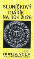 Sluníčkový diářík na rok 2025 (Honza Volf). Nakladatelství jednoho autora, 2024 Sluníčkový diářík na rok 2025 (Honza Volf). Nakladatelství jednoho autora, 2024