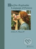 Kniha: The Pre-Raphaelite Language of Flowers (Debra N. Mancoff). Prestel, 2024 Kniha: The Pre-Raphaelite Language of Flowers (Debra N. Mancoff). Prestel, 2024