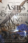 Kniha: The Ashes and the Star-Cursed King (Carissa Broadbent). Tor, 2024 Kniha: The Ashes and the Star-Cursed King (Carissa Broadbent). Tor, 2024