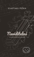 Kniha: Neviditelná (Vlastimil Peška). Čas, 2024 Kniha: Neviditelná (Vlastimil Peška). Čas, 2024