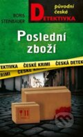 Kniha: Poslední zboží (Boris Steinbauer). Moba, 2024 Kniha: Poslední zboží (Boris Steinbauer). Moba, 2024