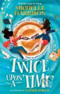 Kniha: Twice Upon A Time (Michelle Harrison). Simon & Schuster, 2024 Kniha: Twice Upon A Time (Michelle Harrison). Simon & Schuster, 2024