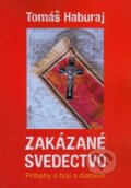 Kniha: Zakázané svedectvo (Tomáš Haburaj). Pastel, 2017 Kniha: Zakázané svedectvo (Tomáš Haburaj). Pastel, 2017