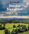 Kniha: Stezka Slezskem (Jan Hocek). Universum, 2024 Kniha: Stezka Slezskem (Jan Hocek). Universum, 2024