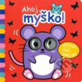 Kniha: Okatá knížka - Ahoj, myško! (Alicanto). Alicanto, 2024 Kniha: Okatá knížka - Ahoj, myško! (Alicanto). Alicanto, 2024