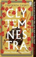 Kniha: Clytemnestra (Costanza Casati). Penguin Books, 2024 Kniha: Clytemnestra (Costanza Casati). Penguin Books, 2024