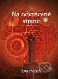 Kniha: Na odvrácené straně (Eva Tvrdá). Littera Silesia, 2024 Kniha: Na odvrácené straně (Eva Tvrdá). Littera Silesia, 2024