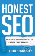Kniha: Honest Seo (Jason Hennessey). Greenleaf, 2023 Kniha: Honest Seo (Jason Hennessey). Greenleaf, 2023