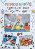 Kniha: Mámou hravě (Martina Karásková). Martina Karásková, 2019 Kniha: Mámou hravě (Martina Karásková). Martina Karásková, 2019