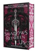 Kniha: The Shadows Between Us (Tricia Levenseller). Feiwel and Friends, 2024 Kniha: The Shadows Between Us (Tricia Levenseller). Feiwel and Friends, 2024