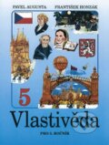 Kniha: Vlastivěda pro 5. ročník ZŠ - učebnice (František Honzák a Pavel Augusta). Práce, 2016 Kniha: Vlastivěda pro 5. ročník ZŠ - učebnice (František Honzák a Pavel Augusta). Práce, 2016