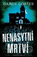 Kniha: Nenasytní mrtví (Darcy Coates), 2024 Kniha: Nenasytní mrtví (Darcy Coates), 2024