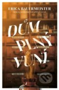 Kniha: Dům plný vůní (Erica Bauermaister). Kontrast, 2024 Kniha: Dům plný vůní (Erica Bauermaister). Kontrast, 2024