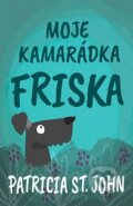 Kniha: Moje kamarádka Friska (Patricia St. John). Samuel, 2024 Kniha: Moje kamarádka Friska (Patricia St. John). Samuel, 2024