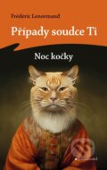 Kniha: Případy soudce Ti: Noc kočky (Frédéric Lenormand). Garamond, 2024 Kniha: Případy soudce Ti: Noc kočky (Frédéric Lenormand). Garamond, 2024