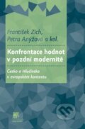 Kniha: Konfrontace hodnot v pozdní modernitě (František Zich a Petra Anýžová). SLON, 2016 Kniha: Konfrontace hodnot v pozdní modernitě (František Zich a Petra Anýžová). SLON, 2016