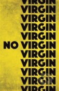 Kniha: No Virgin (Anne Cassidy). Hot Key, 2016 Kniha: No Virgin (Anne Cassidy). Hot Key, 2016