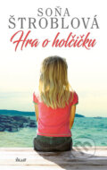 Kniha: Hra o holčičku (Soňa Štroblová). Ikar CZ, 2016 Kniha: Hra o holčičku (Soňa Štroblová). Ikar CZ, 2016