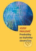 Kniha: Prednášky zo štylistiky slovenčiny (Jozef Pavlovič). Typi Universitatis Tyrnaviensis, 2011 Kniha: Prednášky zo štylistiky slovenčiny (Jozef Pavlovič). Typi Universitatis Tyrnaviensis, 2011