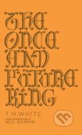 Kniha: The Once and Future King (Neil Gaiman a T.H. White). Penguin Books, 2016 Kniha: The Once and Future King (Neil Gaiman a T.H. White). Penguin Books, 2016