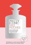 Kniha: Pretty Iconic (Sali Hughes). HarperCollins, 2016 Kniha: Pretty Iconic (Sali Hughes). HarperCollins, 2016