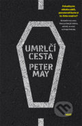 Kniha: Umrlčí cesta (Peter May). Host, 2017 Kniha: Umrlčí cesta (Peter May). Host, 2017