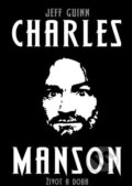 Kniha: Charles Manson (Jeff Guinn). Cosmopolis, 2016 Kniha: Charles Manson (Jeff Guinn). Cosmopolis, 2016