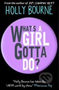 Kniha: What's a Girl Gotta Do? (Holly Bourne). Usborne, 2016 Kniha: What's a Girl Gotta Do? (Holly Bourne). Usborne, 2016