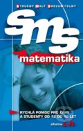 Kniha: SMS Matematika (Uwe Schwippl). Albatros CZ, 2006 Kniha: SMS Matematika (Uwe Schwippl). Albatros CZ, 2006
