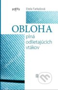 Kniha: Obloha plná odlietajúcich vtákov (Etela Farkašová). Tranoscius, 2016 Kniha: Obloha plná odlietajúcich vtákov (Etela Farkašová). Tranoscius, 2016