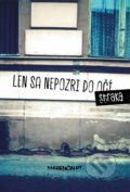 Kniha: Len sa nepozri do očí (Tomáš Straka), 2016 Kniha: Len sa nepozri do očí (Tomáš Straka), 2016