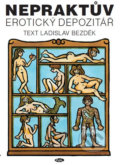 Kniha: Nepraktův erotický depozitář (Ladislav Bezděk). Sláfka, 2016 Kniha: Nepraktův erotický depozitář (Ladislav Bezděk). Sláfka, 2016