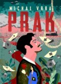Kniha: Prak (Michal Vrba). Argo, 2016 Kniha: Prak (Michal Vrba). Argo, 2016