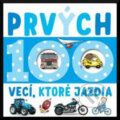 Kniha: Prvých 100 vecí, ktoré jazdia (Svojtka&Co.). Svojtka&Co., 2017 Kniha: Prvých 100 vecí, ktoré jazdia (Svojtka&Co.). Svojtka&Co., 2017