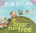 If Dogs Run Free - Bob Dylan, Scott Campbell (ilustrácie), Simon & Schuster, 2016