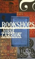 Kniha: Bookshops (Jorge Carrión). MacLehose Press, 2016 Kniha: Bookshops (Jorge Carrión). MacLehose Press, 2016