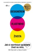 Kniha: Designérem vlastního života (Bill Burnett a Dave Evans). Jan Melvil publishing, 2016 Kniha: Designérem vlastního života (Bill Burnett a Dave Evans). Jan Melvil publishing, 2016