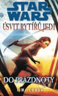 Kniha: Star Wars: Úsvit rytířů Jedi (Tim Lebbon), 2015 Kniha: Star Wars: Úsvit rytířů Jedi (Tim Lebbon), 2015