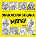 Kniha: Odvrácená strana matky (Martin Veselovský a Monika Valentová). Ikar CZ, 2016 Kniha: Odvrácená strana matky (Martin Veselovský a Monika Valentová). Ikar CZ, 2016