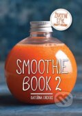 Kniha: Smoothie Book 2 (Kateřina Enders). Enders Media, 2016 Kniha: Smoothie Book 2 (Kateřina Enders). Enders Media, 2016