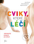 Kniha: Cviky, které léčí (Jean Drouin, Denis Pedneault a Roberto Poirier). Esence, 2016 Kniha: Cviky, které léčí (Jean Drouin, Denis Pedneault a Roberto Poirier). Esence, 2016